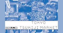 Load image into Gallery viewer, Tokyo Tsukiji Market
